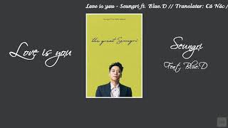LOVE IS YOU - Seungri Feat. Blue. D