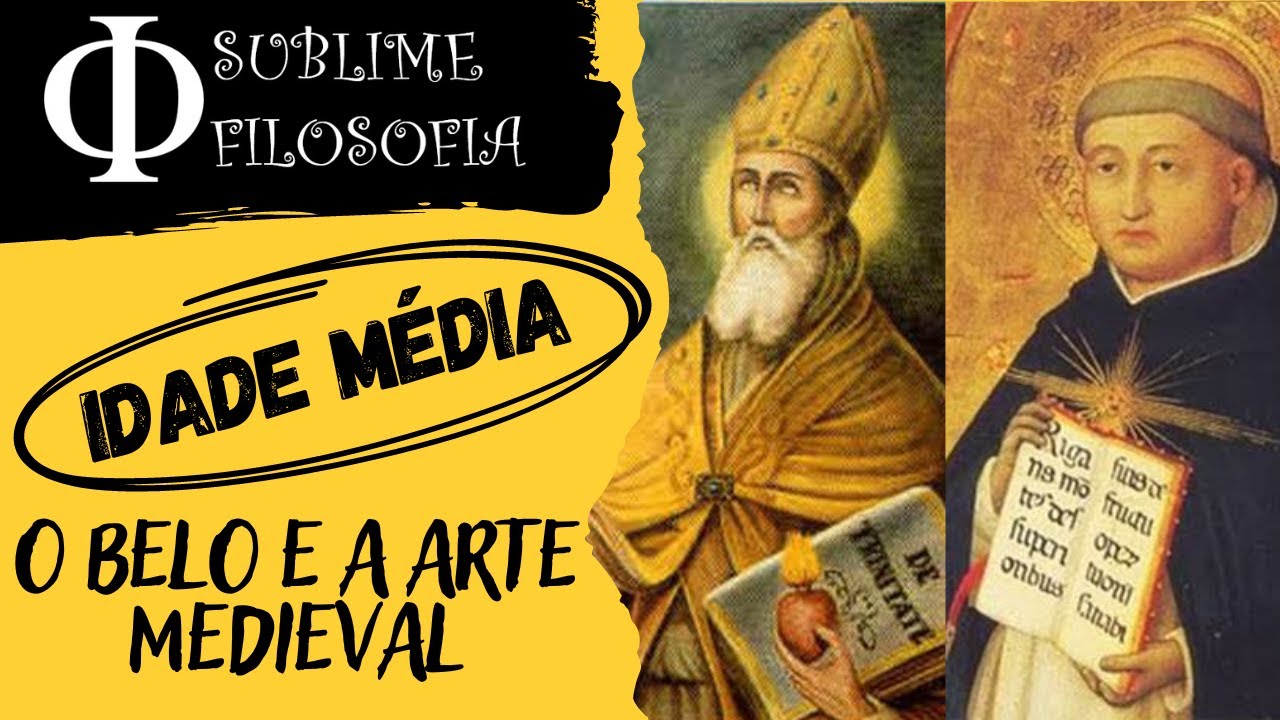 Agostinho e Tomás de Aquino - Estética Medieval - O Belo e as Artes Medievais