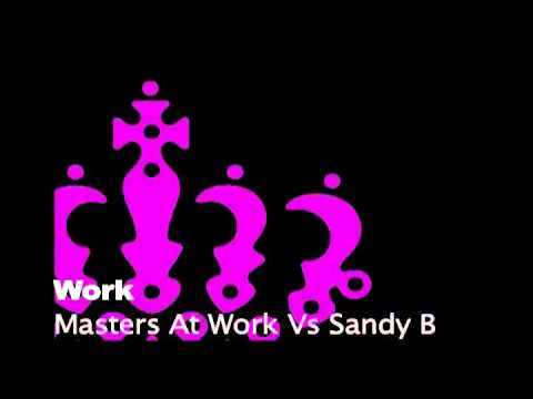Masters At Work vs SANDY B - Work (RTX Booty Mix)