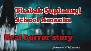 Download lagu Thabak Suphamgi School Amanba//Real horror story//Manipuri horror story//Asengba wari mp3