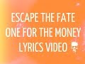 Escape the fate - One for the money (Lyrics ...