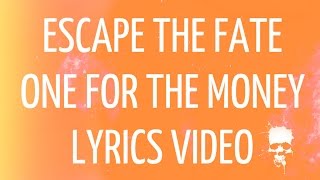 Escape the fate - One for the money (Lyrics video)
