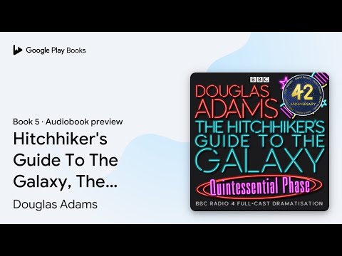 Hitchhiker's Guide To The Galaxy, The… Book 5 by Douglas Adams · Audiobook preview