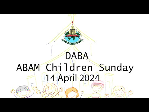 DABA  |  14 April 2024  | ABAM Children Sunday Sentep Sentong