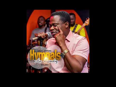 GREAT AMPONG - Hymnal Live studio Performance (official mp3) vol-1