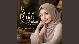 Download lagu Di Antara Rindu Dan Waktu mp3 Download lagu Di Antara Rindu Dan Waktu mp3
