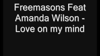 Freemasons Feat Amanda Wilson - Love on my mind