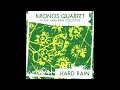 Kronos Quartet + The Hard Rain Collective - Hard Rain