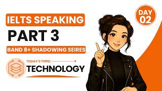 IELTS Speaking Part 3 Band 8+ Shadowing Series | Day 2
