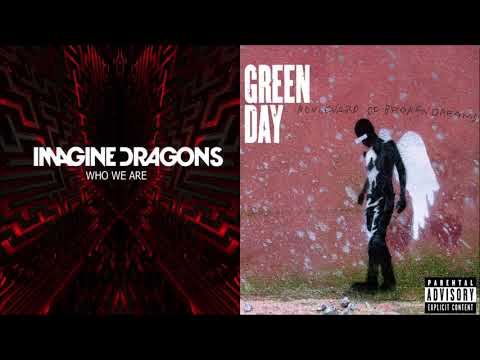 Who We Are + Boulevard of Broken Dreams (mashup) - Imagine Dragons + Green Day