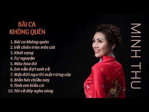 BÀI CA KHÔNG QUÊN | MINH THU VÀ NHỮNG CA KHÚC ĐI CÙNG NĂM THÁNG