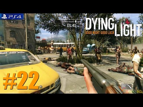Dying Light - PS4 / Xbox One Playthrough Gameplay 1080p PART 22
