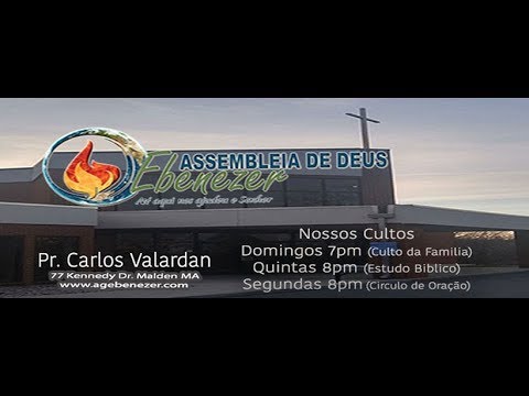 Ao Vivo !!  Pastor Carlos Valardan /Culto da Familia   05/19/2019  - Assembleia de Deus Ebenezer