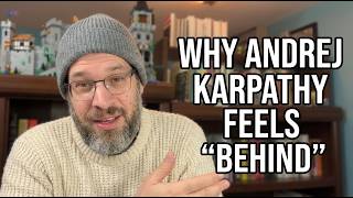 Why Andrej Karpathy Feels "Behind" (And What It Means for Your Career)