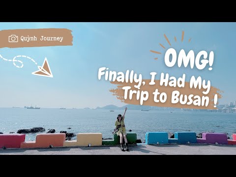 Você está em Busan tự túc, o que você acha?
