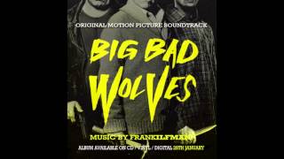 Big Bad Wolves - Official Soundtrack Preview - Frank Ilfman