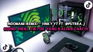 Download lagu INDOMAMI (Remix) - VinKy YT ft. @putrra.j mp3