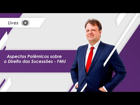LIVE: Aspectos Polêmicos sobre o Direito das Sucessões - FMU