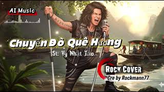 Chuyến Đò Quê Hương 🔥🤘🎸Bản Rock cực cháy nhưng đầy sâu lắng | Rockmann77 🤘🎸🔥