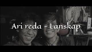Download lagu [ Lirik ] Ari reda - Lanskap mp3