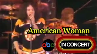American Woman - The Guess Who (Live on ABC In Concert - March 2, 1973) (Stereo)
