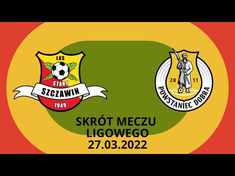 LKS START SZCZAWIN - POWSTANIEC DOBRA I MECZ LIGOWY I 27.03.2022