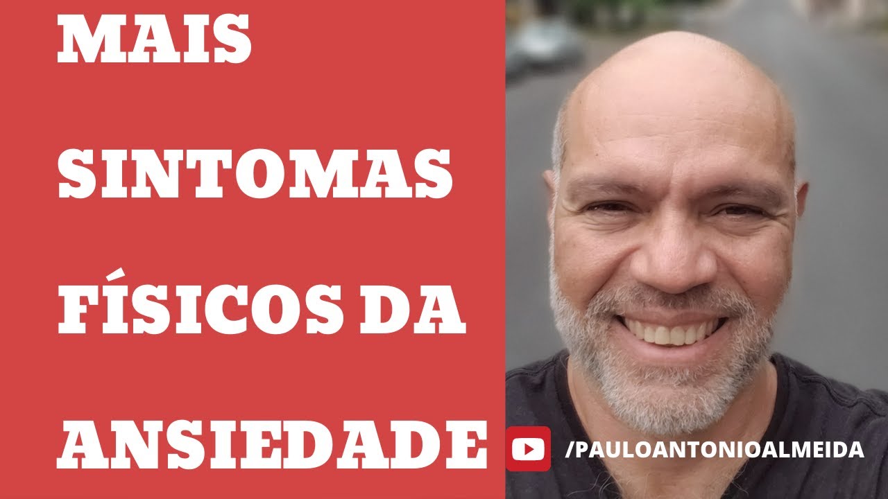 Mais Sintomas Físicos de Ansiedade - Depoimentos dos assinantes