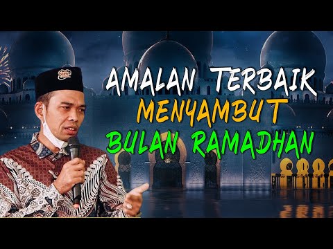 5 AMALAN TERBAIK MENYAMBUT BULAN SUCI PUASA RAMADHAN 2022 | USTADZ ABDUL SOMAD LC MA TERBARU