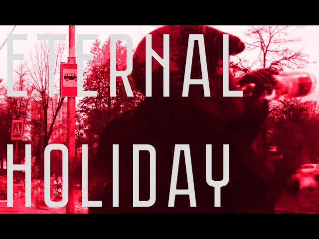 Alcoholic Arthouse Film | Eternal Holiday