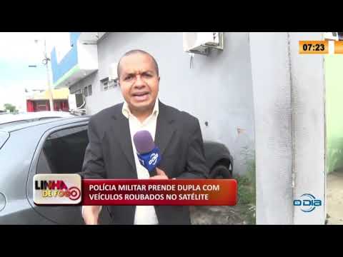 LINHA DE FOGO 24 04 2020 POLíCIA MILITAR PRENDE DUPLA COM VEíCULOS ROUBADOS NO SATÉLITE