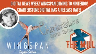 Digital News Week! Wingspan coming to Nintendo! Charterstone Digital has a release date! - The Mill
