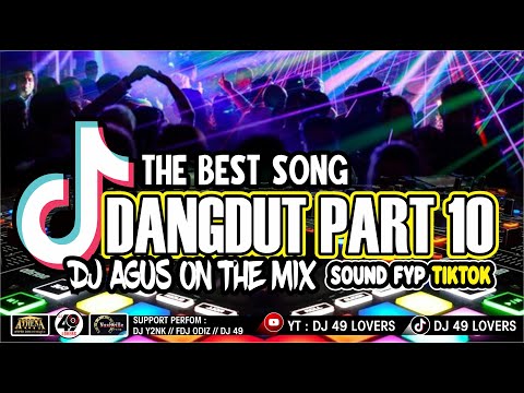 DJ AGUS TERBARU LAGU DANGDUT PART 10 SOUND FYP TIKTOK