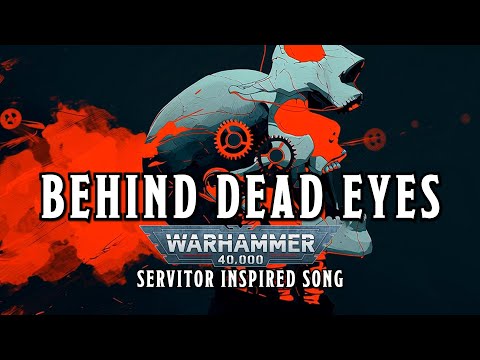 Behind Dead Eyes - Warhammer 40k SERVITOR Inspired Song #warhammer #sunoai
