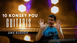 10 Konsèy Chak Gitaris Dwe Konnen Anvan Li Moute Sou Sèn