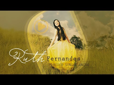 Ruth Fernandes - Unção (VídeoSingle®) HD
