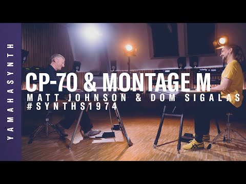 Yamaha | CP-70 & MONTAGE M8x | Matt Johnson & Dom Sigalas | #SYNTHS1974