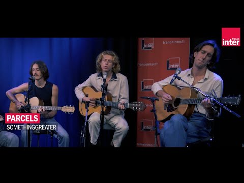 Parcels - Somethinggreater (version live acoustique) dans Popopop
