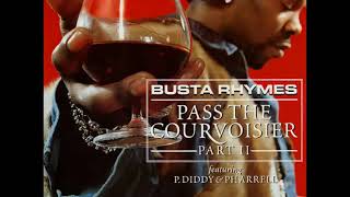 Busta Rhymes feat. P  Diddy &amp; Pharrell - Pass The Courvoisier Part II (HQ)