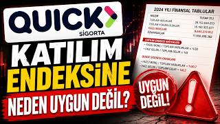 QUİCK SİGORTA KATILIM ENDEKSİNE NEDEN UYGUN DEĞİL? BİLANÇOYU İNCELEDİM