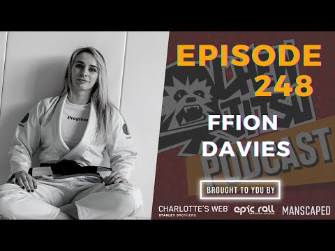 The Chewjitsu Podcast #248 - Ffion Davies