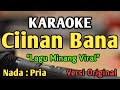 CIINAN BANA KARAOKE NADA PRIA COWOK Lagu Minang Versi Original Fauzana
