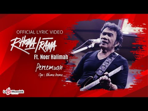 Rhoma Irama Ft Noer Halimah - Pertemuan (Official Lyric Video)