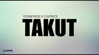 Download lagu Takut - Yonnyboii X Caprice (lirik) mp3 Download lagu Takut - Yonnyboii X Caprice (lirik) mp3