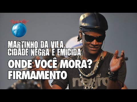 Cidade Negra, Emicida e Martinho da Vila - Onde você mora? / Firmamento (Ao vivo no Rock in Rio)