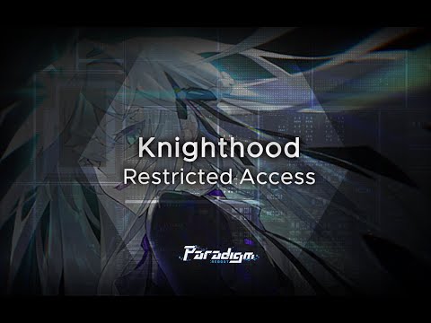 【Paradigm: Reboot】Knighthood - Restricted Access