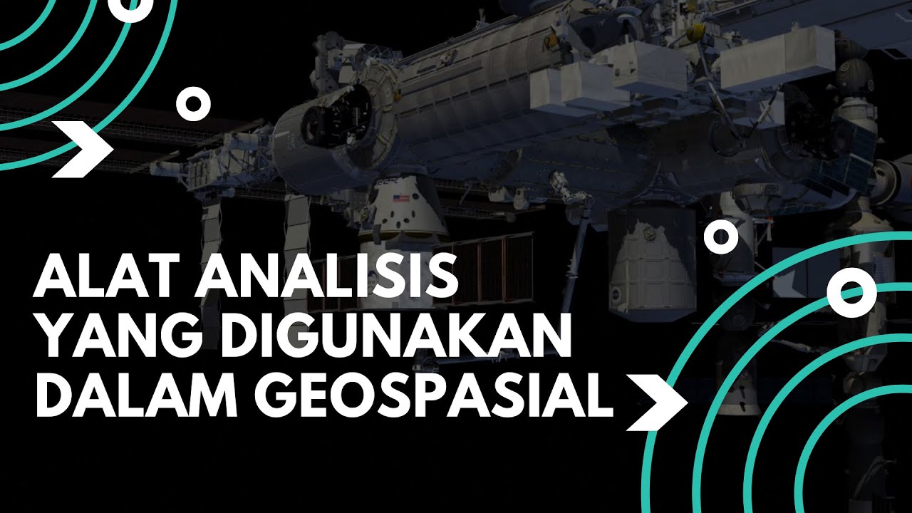 ALAT ANALISIS YANG DIGUNAKAN DALAM GEOSPASIAL