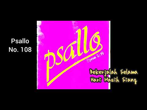 Psallo No. 108 BEKERJALAH SELAMA HARI MASIH SIANG (Instrument Musik) by Anton Willie