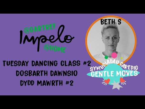 Impelo - Gentle Moves - Tuesday Dancing #2 - Beth S - Symudiadau Caredig - Dawnsio Dydd Mawrth #2