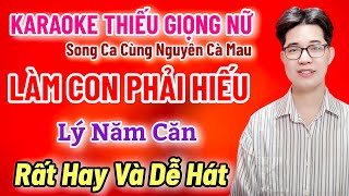 Karaoke Thiếu Giọng Nữ - Làm Con Phải Hiếu - Lý Năm Căn - Song Ca Cùng Nguyên Cà Mau 14/8/2025