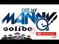 GRUPO SOLIDO - Sonrie Una Vez Mas & SALUDO PARA JANIE   -DJ MANNY TAMPA 2015